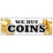 Signmission WE BUY COINS BANNER SIGN cash rare gold signs sell trade collector silver B-72 We Buy Coins - alternate 1